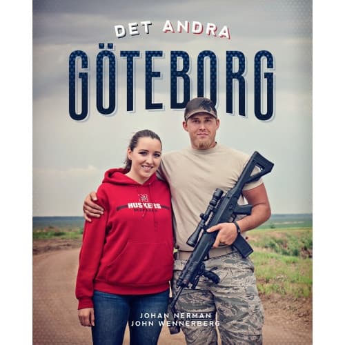 Det andra Göteborg : en fotobok om livet i Gothenburg, Nebraska - det enda andra Göteborg i världen (inbunden)