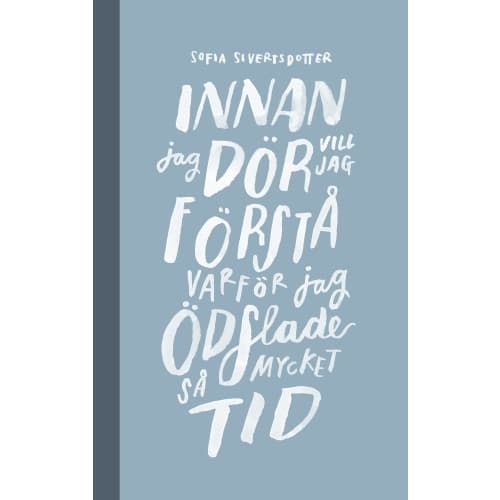 Innan jag dör vill jag förstå varför jag ödslade så mycket tid (bok, danskt band)
