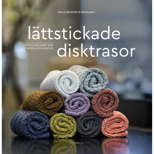 Lättstickade disktrasor : sticka hållbart för kök och badrum (bok, kartonnage)