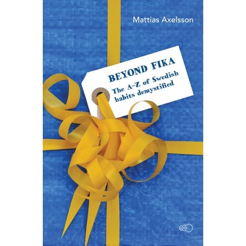 Beyond fika : the A–Z of Swedish habits demystified (häftad, eng)