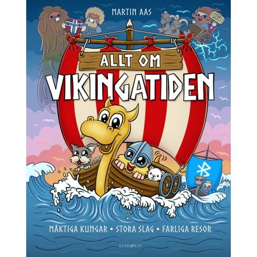 Allt om vikingatiden : Mäktiga kungar, stora slag (inbunden)