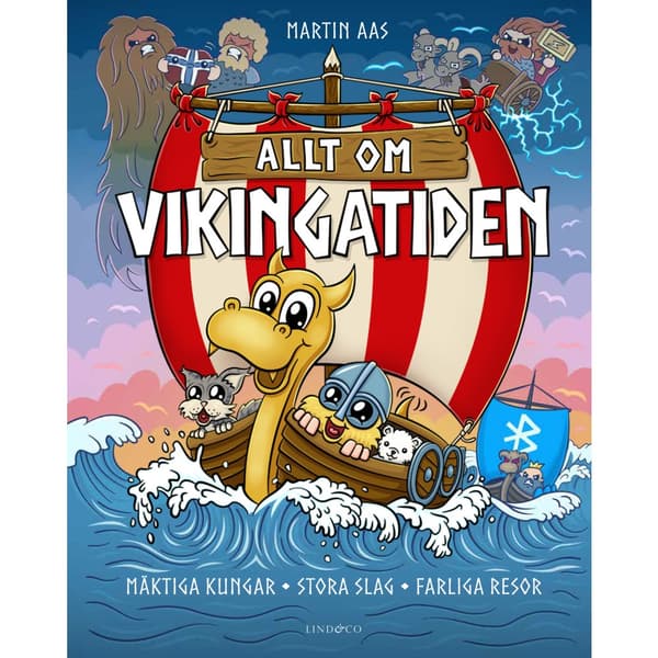Allt om vikingatiden : Mäktiga kungar, stora slag (inbunden)
