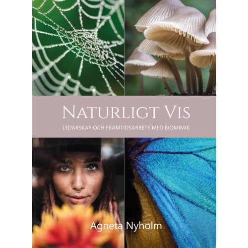 Naturligt vis : ledarskap och framtidsarbete med biomimik (inbunden)