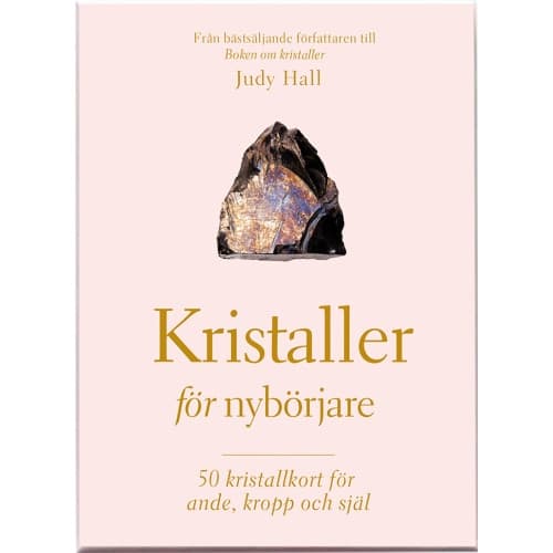 Kristaller för nybörjare : 50 kristallkort för ande, kropp och själ (häftad)