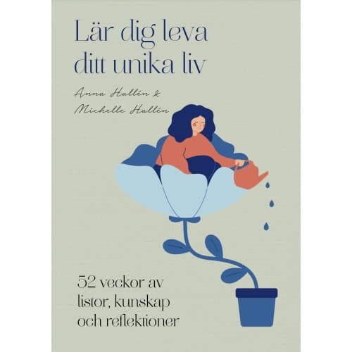 Lär dig leva ditt unika liv : 52 veckor av listor, kunskap och reflektioner (inbunden)