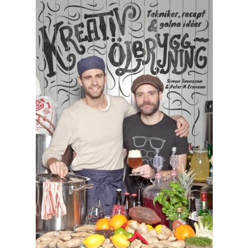 Kreativ ölbryggning : tekniker, recept & galna idéer (inbunden)