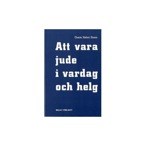 Att vara jude i vardag och helg : en vägledning för judisk livsföring i vår tid (inbunden, heb)