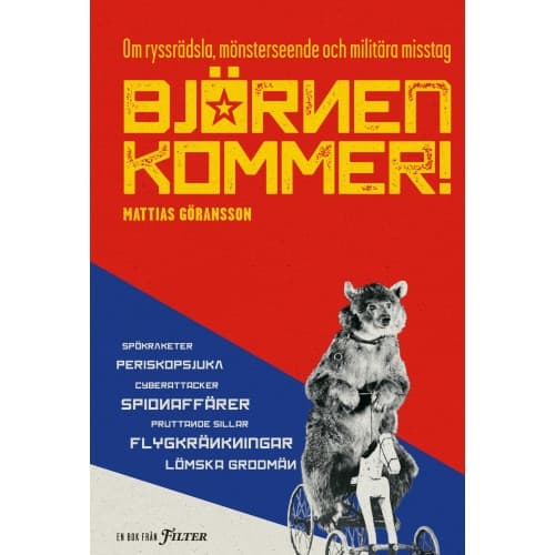 Björnen kommer! : om ryssrädsla, mönsterseende och militära misstag (inbunden)
