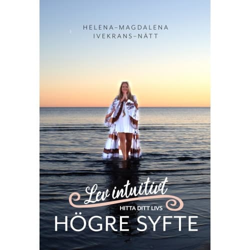 Lev intuitivt : hitta ditt livs högre syfte (bok, danskt band)