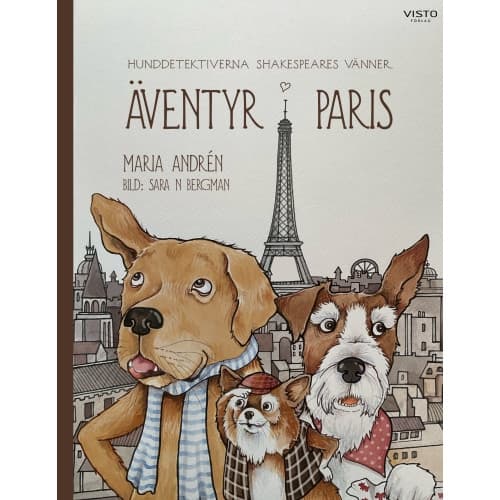 Hunddetektiverna Shakespeares Vänner : äventyr i Paris (inbunden)