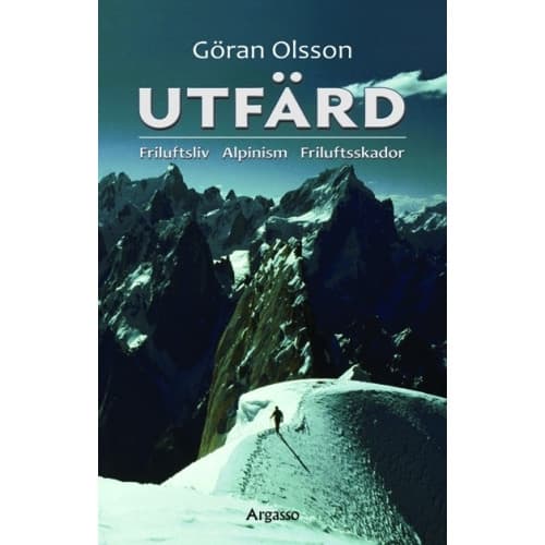 Utfärd : friluftsliv, alpinism, friluftsskador (bok, flexband)