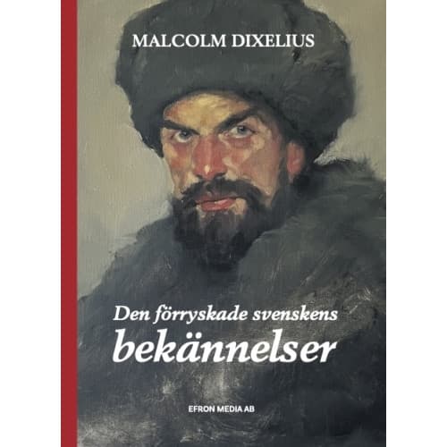 Den förryskade svenskens bekännelser (inbunden)