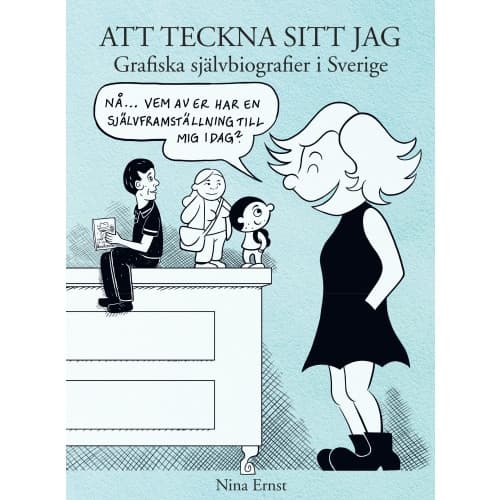 Att teckna sitt jag. Grafiska självbiografier i Sverige (bok, danskt band)
