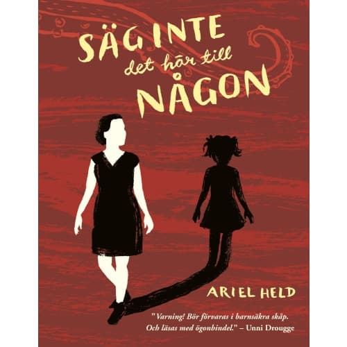 Säg inte det här till någon : roman (inbunden)