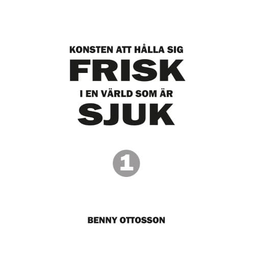 Konsten att hålla sig frisk i en värld som är sjuk (häftad)