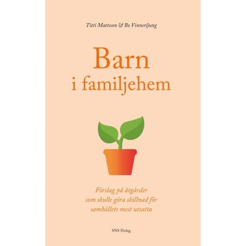 Barn i familjehem. Förslag på åtgärder som skulle göra skillnad för ... (häftad)