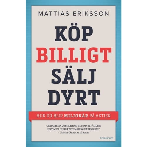 Köp billigt - sälj dyrt : hur du blir miljonär på aktier (inbunden)