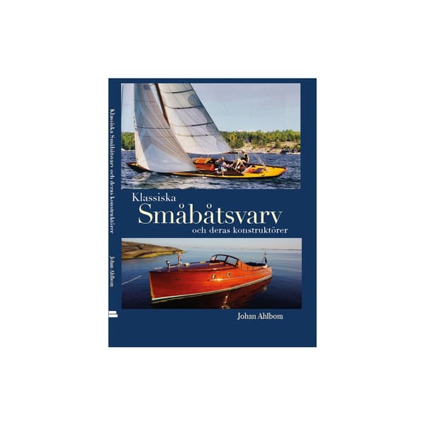 Klassiska småbåtsvarv och deras konstruktörer (inbunden)