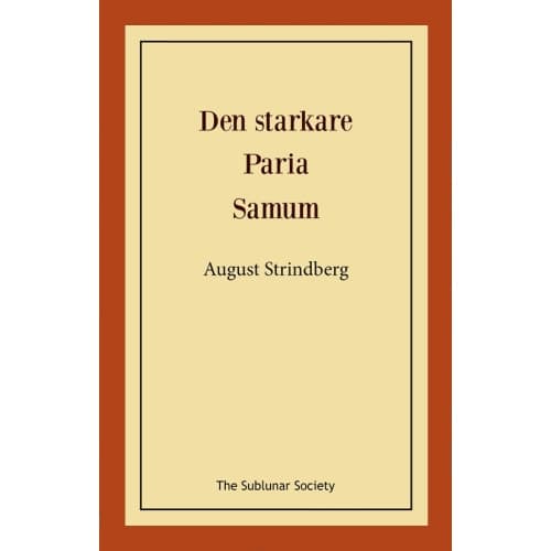 Den starkare ; Paria ; Samum (häftad)