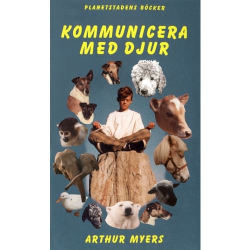 Kommunicera med djur : den andliga samhörigheten mellan människor och djur (häftad)