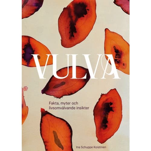 Vulva : fakta, myter och livsomvälvande insikter (bok, kartonnage)