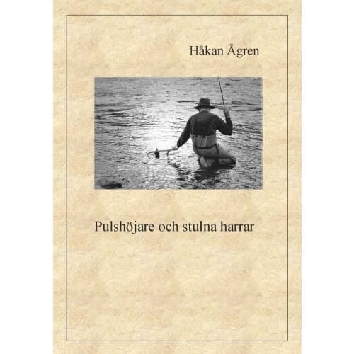 Pulshöjare och stulna harrar (häftad)