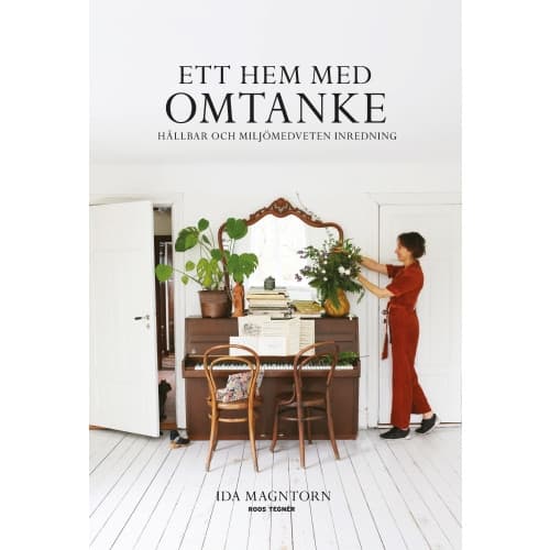 Ett hem med omtanke : hållbar och miljömedveten inredning (bok, danskt band)