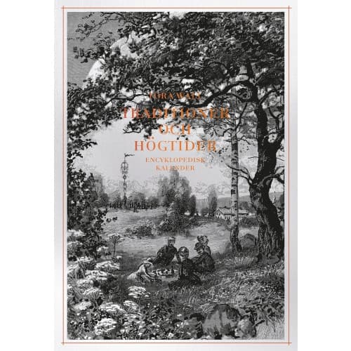 Traditioner och högtider : encyklopedisk kalender (inbunden)