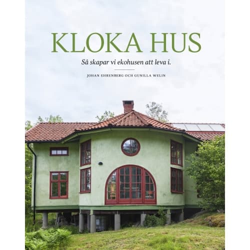 Kloka hus: så skapar vi ekohusen att leva i (bok, flexband)