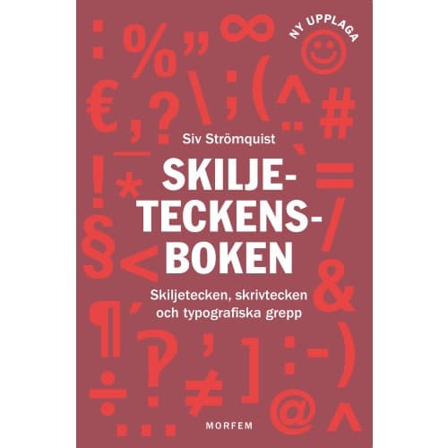 Skiljeteckensboken : skiljetecken, skrivtecken och typografiska grepp (inbunden)