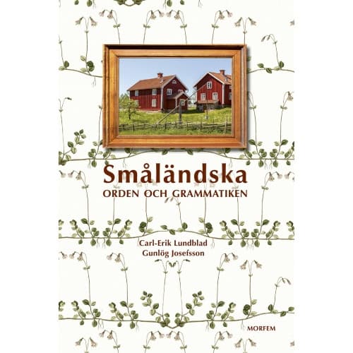Småländska : orden och grammatiken (bok, kartonnage)