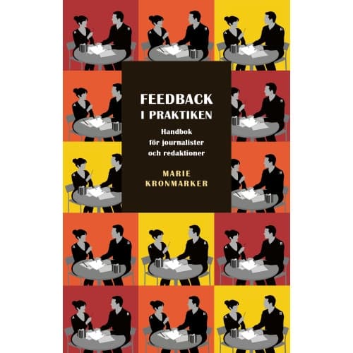 Feedback i praktiken. Handbok för journalister och redaktioner (häftad)