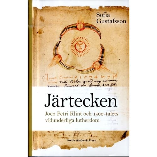 Järtecken : Joen Petri Klint och 1500-talets vidunderliga lutherdom (inbunden)