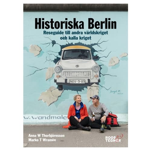 Historiska Berlin : reseguide till andra världskriget och kalla kriget (bok, flexband)