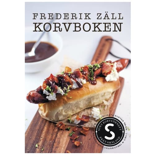 Korvboken : om och med korvar från Stensåkra Charkuteri & Deli (inbunden)