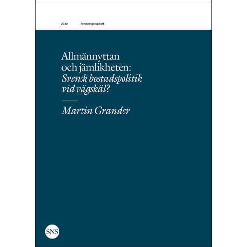 Allmännyttan och jämlikheten : svensk bostadspolitik vid vägskäl? (häftad)