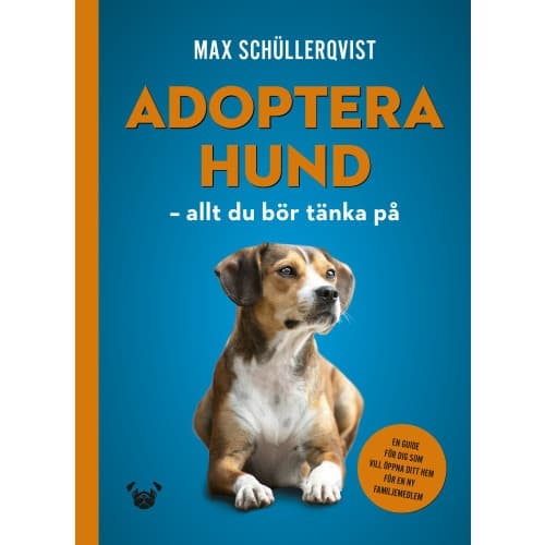 Adoptera hund : allt du bör tänka på (inbunden)