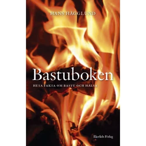 Bastuboken : heta fakta om bastu och hälsa (inbunden)