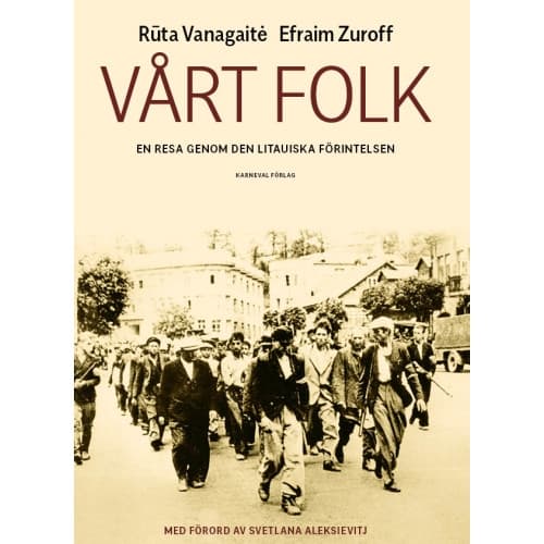Vårt folk : en resa genom den litauiska förintelsen (inbunden)