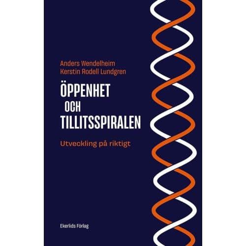 Öppenhet och tillitsspiralen : utveckling på riktigt (bok, danskt band)