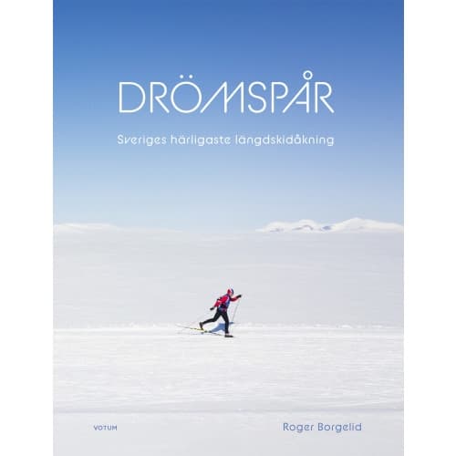 Drömspår : Sveriges härligaste längdskidåkning (inbunden)