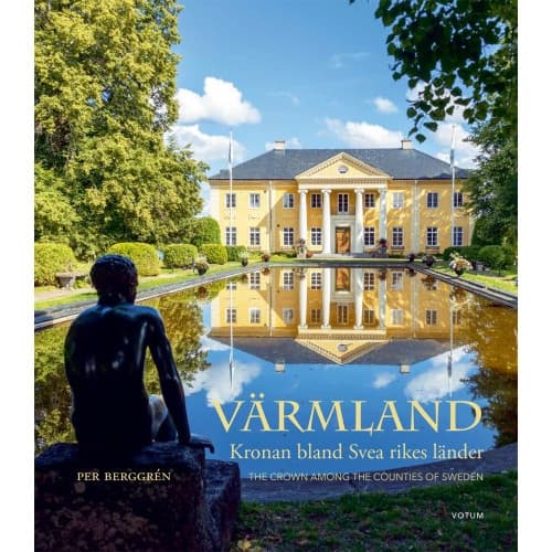 Värmland : kronan bland Svea rikes länder / The crown among the counties of Sweden (inbunden)
