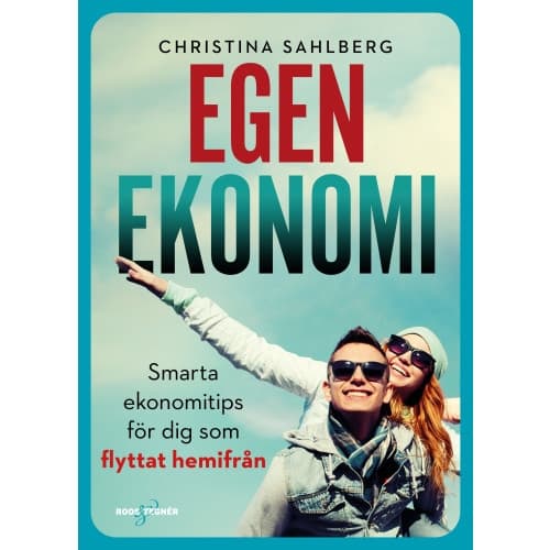 Egen ekonomi : smarta ekonomitips för dig som flyttat hemifrån (inbunden)