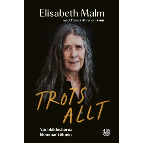 Trots allt : när blåklockorna blommar i öknen (inbunden)