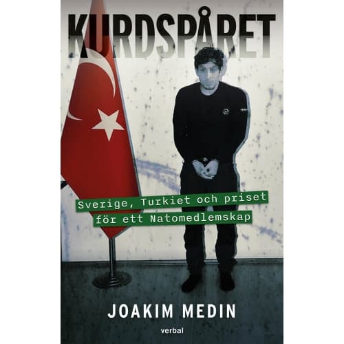 Kurdspåret : Sverige, Turkiet och priset för ett Natomedlemskap (bok, danskt band)