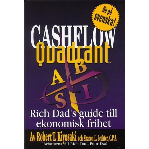 Cashflow Quadrant : Rich dad's guide till ekonomisk framgång (häftad)