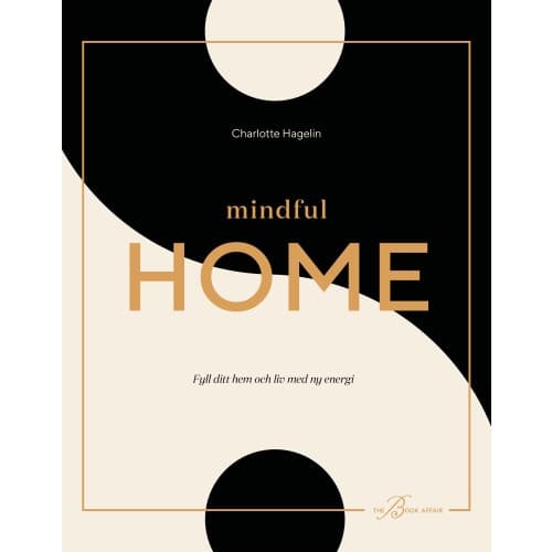 Mindful Home : fyll ditt hem och liv med ny energi (bok, flexband)