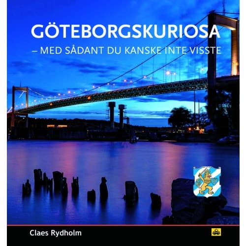 Göteborgskuriosa : med sådan du kanske inte visste (inbunden)