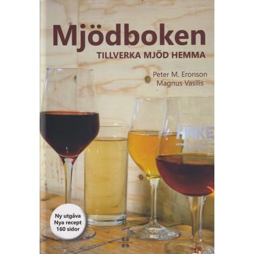 Mjödboken : tillverka mjöd hemma (inbunden)