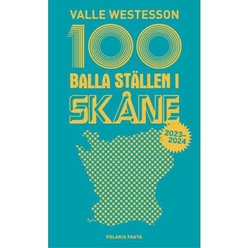 100 balla ställen i Skåne 2023-2024 (bok, flexband)